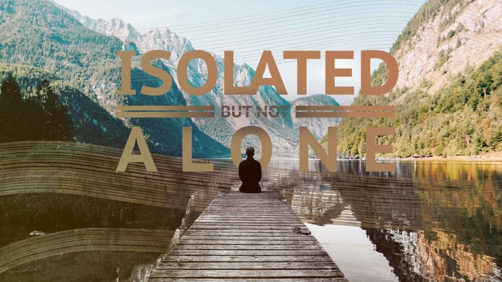 Isolated But Not Alone | Week 4 | Northwood