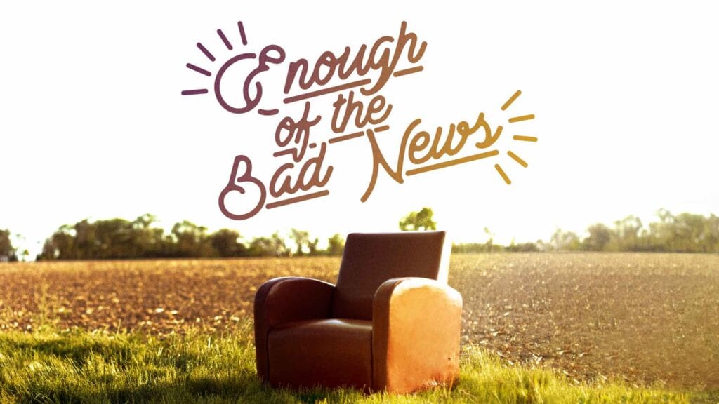 Enough of the Bad News | Week 4 | Northwood