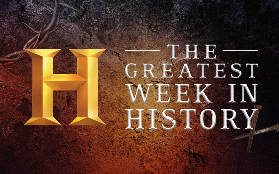 The Greatest Week in History