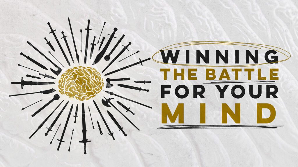 Winning The Battle for Your Mind | Week 4 | Tiffin