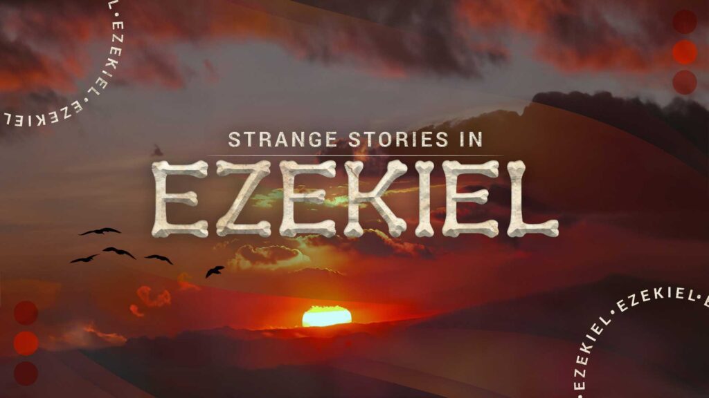 Strange Stories in Ezekiel