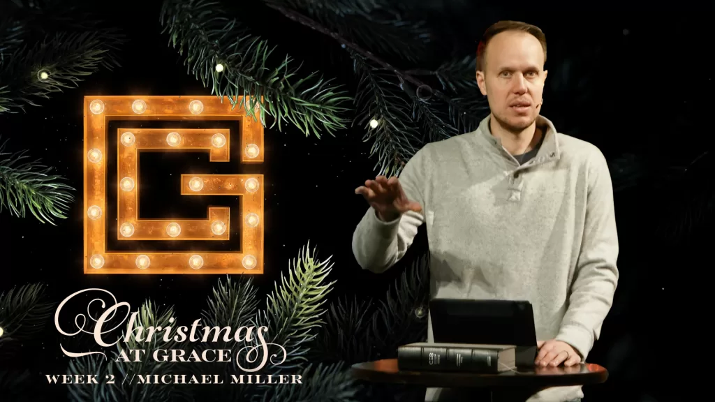 Christmas at Grace | Week 2 | Tiffin