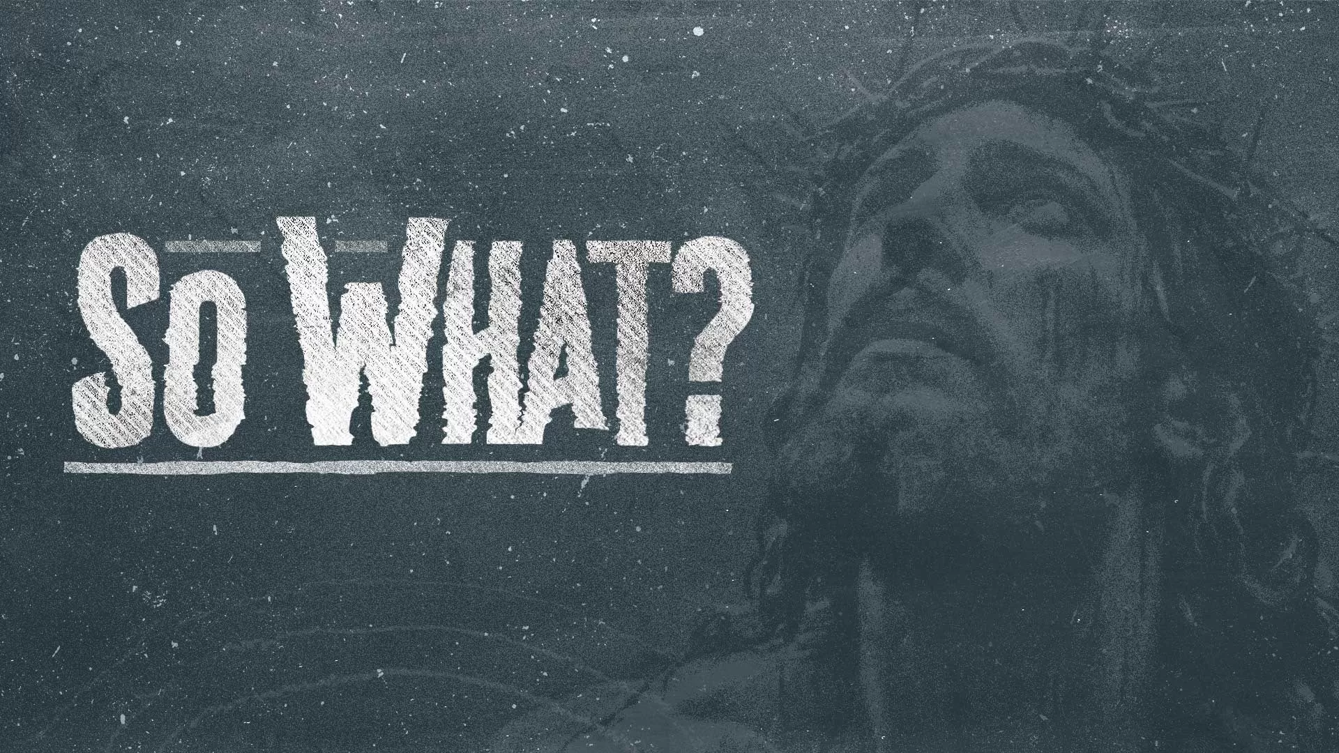 So What | Week 1 | Northwood