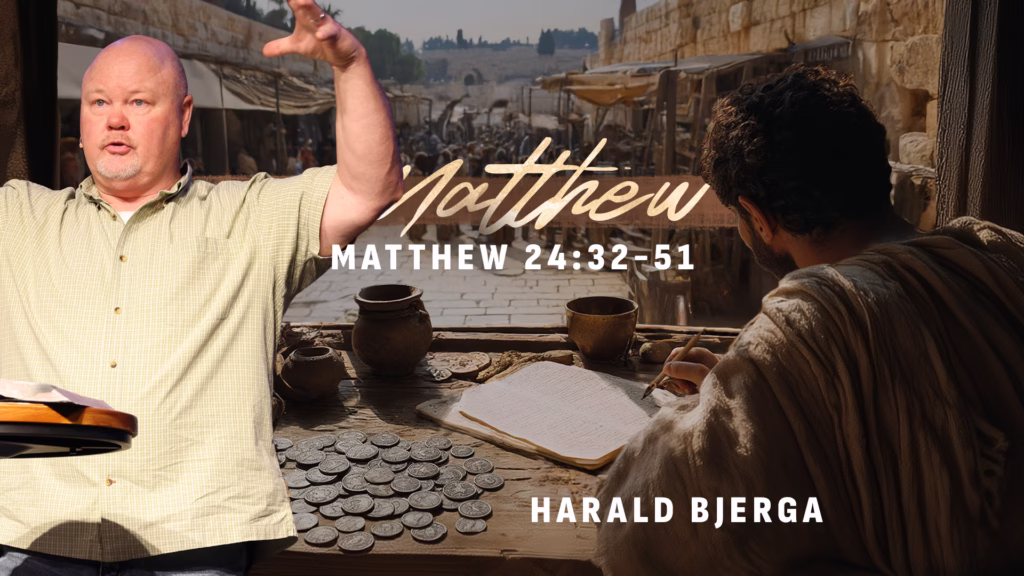 Matthew 24:32-51 | Northwood