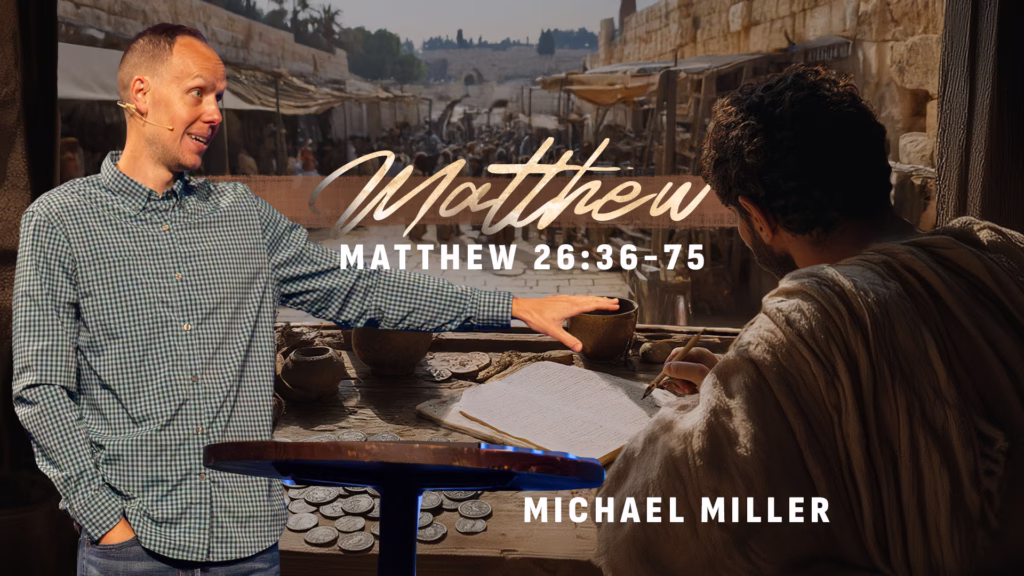 Matthew 26:36-75 | Tiffin