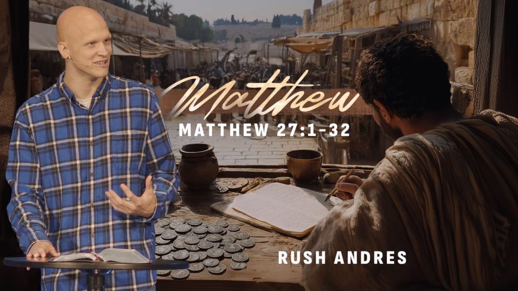 Matthew 27:1-32 | Fremont | 1st